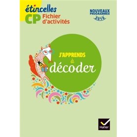 Etincelles CP éd. 2016 J'apprends à décoder - Fichier d'activités