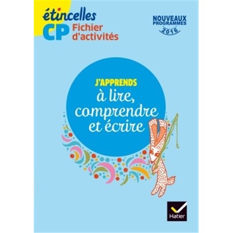 Etincelles CP éd. 2016 J'apprends à lire, comprendre et écrire - Fichier d'activités