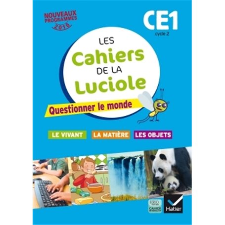 Les cahiers de la Luciole CE1 éd. 2016 Questionner le monde du vivant, de la matière et des objets