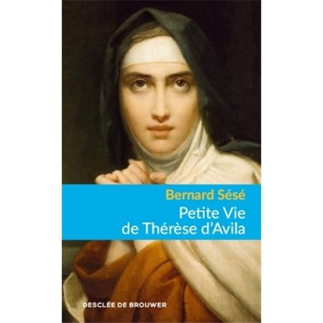 Petite Vie de Thérèse d'Avila