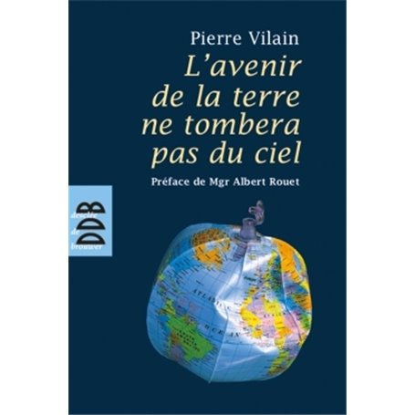 L'avenir de la terre ne tombera pas du ciel