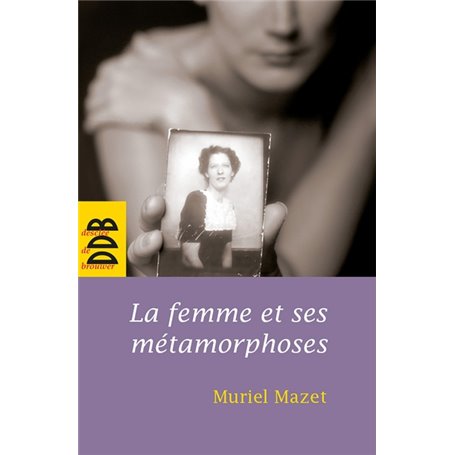 La femme et ses métamorphoses