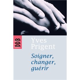 Soigner, changer, guérir