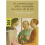 Un chemin pour aller ensemble au coeur de la Foi (N ed)