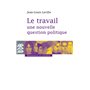 Le travail, une nouvelle question politique