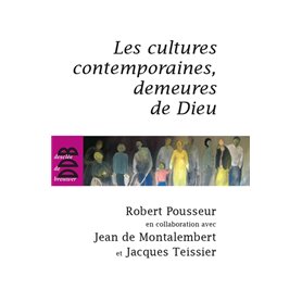 Les cultures contemporaines, demeures de Dieu