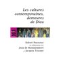 Les cultures contemporaines, demeures de Dieu