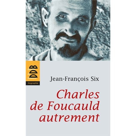 Charles de Foucauld autrement