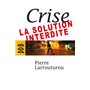 Crise : la solution interdite