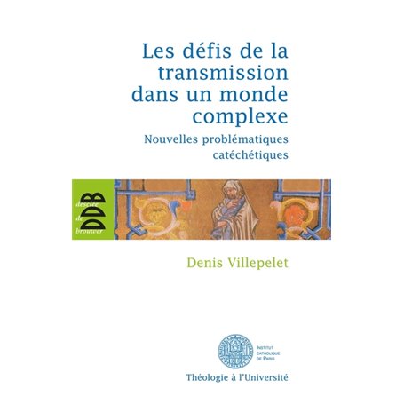 Les défis de la transmission dans un monde complexe