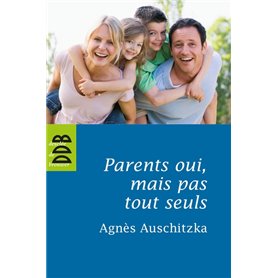 Parents oui, mais pas tout seuls !