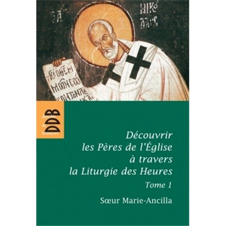 Découvrir les Pères de l'Eglise à travers la Liturgie des Heures