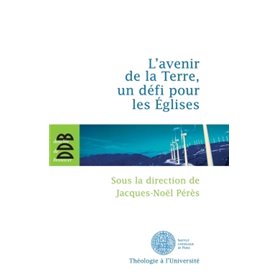 L'avenir de la terre, un défi pour les Eglises