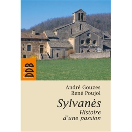 Sylvanès, histoire d'une passion