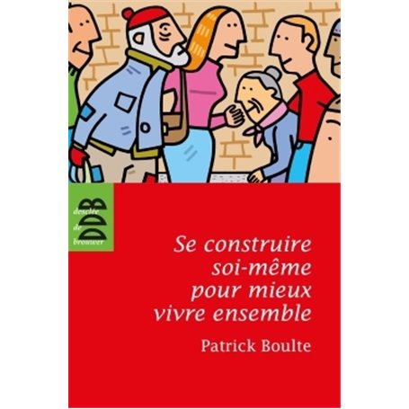 Se construire soi-même pour mieux vivre ensemble