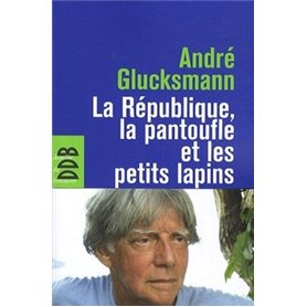 La République, la pantoufle et les petits lapins