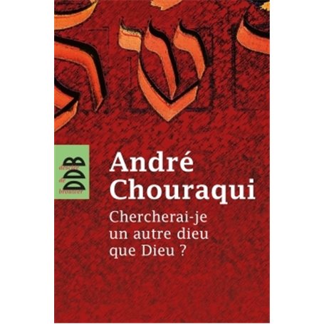 Chercherai-je un autre dieu que Dieu ?