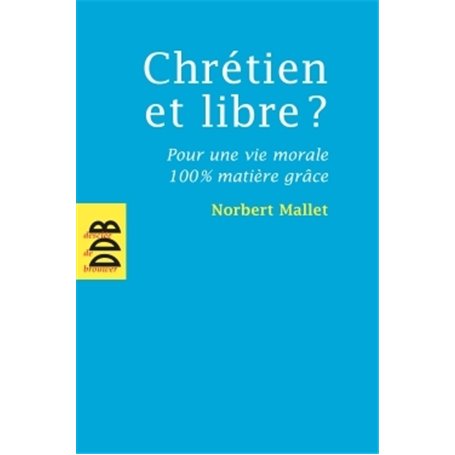 Chrétien et libre ?