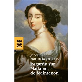 Regards sur Madame de Maintenon