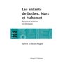 Les enfants de Luther, Marx et Mahomet