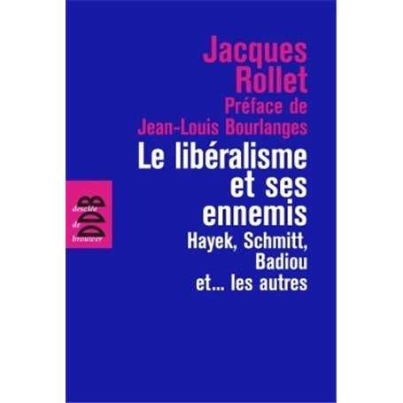 Le libéralisme et ses ennemis