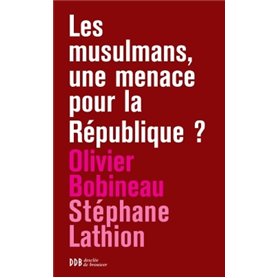 Les musulmans, une menace pour la République ?