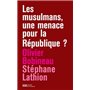 Les musulmans, une menace pour la République ?