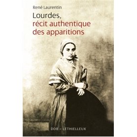 Lourdes, récit authentique des apparitions