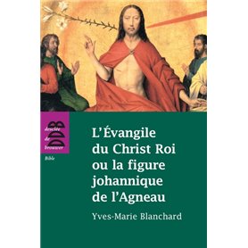 L'Evangile du Christ Roi ou la figure johannique de l'Agneau