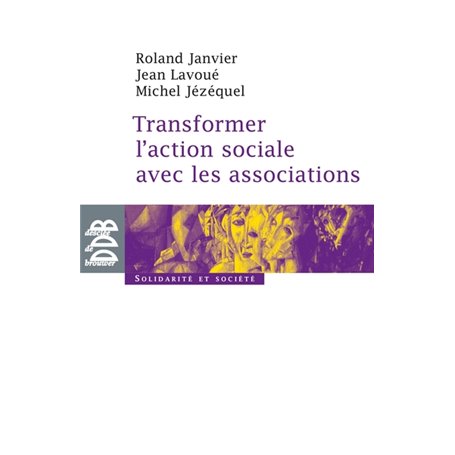 Transformer l'action sociale par l'association