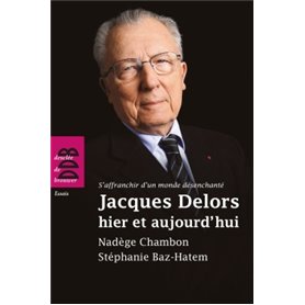 Jacques Delors hier et aujourd'hui