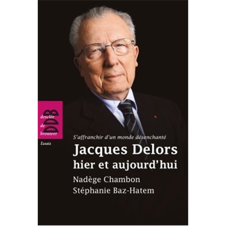 Jacques Delors hier et aujourd'hui