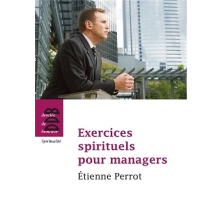 Exercices spirituels pour managers