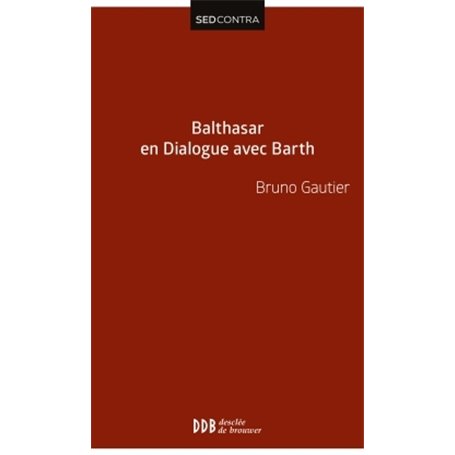 Balthasar en dialogue avec Barth