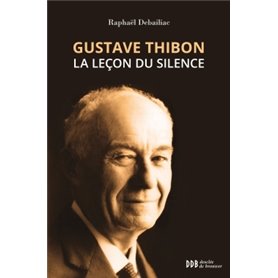 Gustave Thibon, la leçon du silence