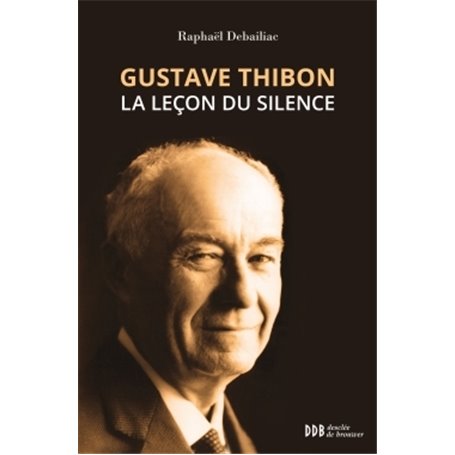 Gustave Thibon, la leçon du silence