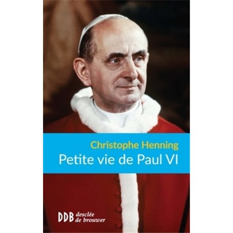 Petite vie de Paul VI