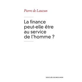 La finance peut-elle être au service de l'homme ?