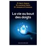 La vie au bout des doigts