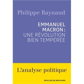 Emmanuel Macron : une révolution bien tempérée