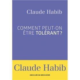 Comment peut-on être tolérant ?