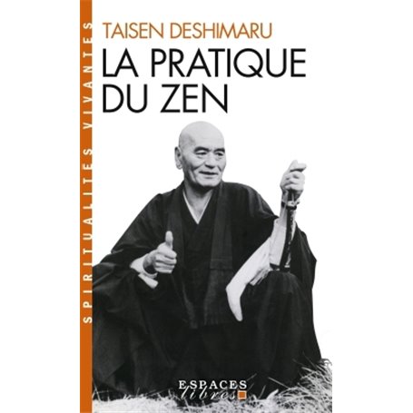 La Pratique du Zen (Espaces Libres - Spiritualités Vivantes)