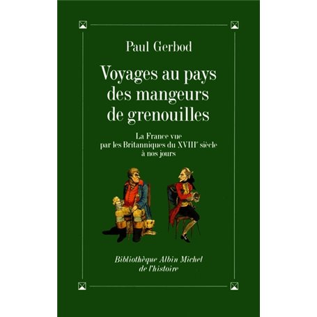 Voyages au pays des mangeurs de grenouilles