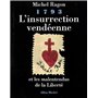 1793, L'insurrection vendéenne et les malentendus de la liberté