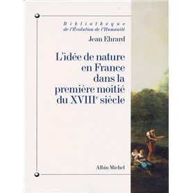 L'Idée de nature en France dans la première moitié du XVIIIe siècle