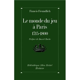 Le Monde du jeu à Paris, 1715-1800