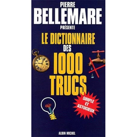 Le Dictionnaire des 1000 trucs