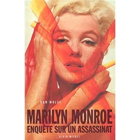 Marilyn Monroe. Enquête sur un assassinat