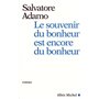 Le souvenir du bonheur est encore du bonheur