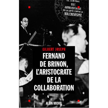 Fernand de Brinon, l'aristocrate de la Collaboration